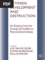 Between Development and Destruction An Enquiry Into The Causes of Conflict in Post-Colonial States by Luc Van de Goor, Kumar Rupesinghe, Paul Sciarone (Eds.)