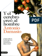 Damasio, Antonio - Y El Cerebro Creó Al Hombre.pdf · Versión 1