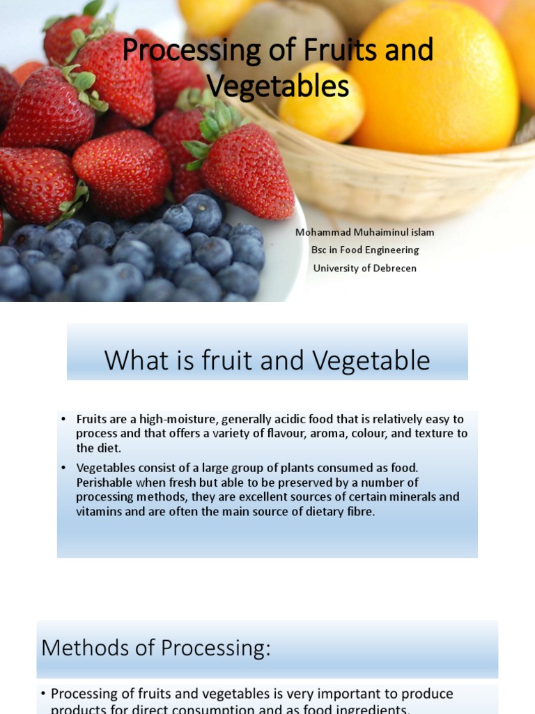 Processing of Fruits and Vegetables Mohammad Muhaiminul Islam BSC in