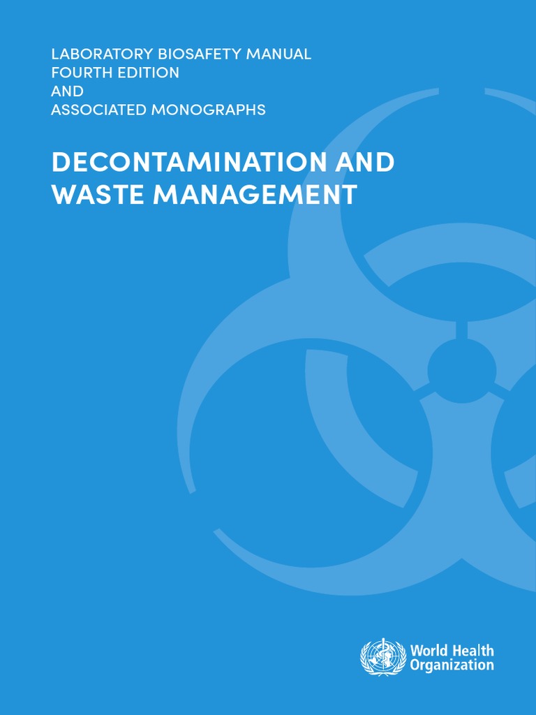 Laboratory Biosafety Manual 4ed. - Decontamination and Waste Management ...