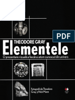 Elementele. O Prezentare Vizuala A Fiecarui Atom Cunoscut Din Univers - Theodore Gray
