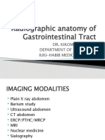 Radiographic Anatomy of Gastrointestinal Tract: Dr. Kikomeko Sharif Department of Radiology Iuiu-Habib Medical School