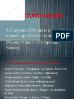 A Compound Nouns Is A Noun That Is Made Up of Two or More Words. (Nouns+Nouns Compound Nouns)