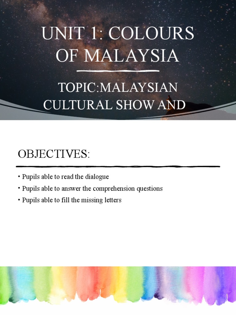 Unit 1: Colours of Malaysia: Topic:Malaysian Cultural Show and | PDF ...