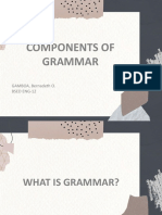 Components of Grammar: GAMBOA, Bernadeth O. Bsed Eng-12