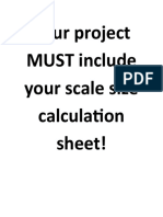 Your Project MUST Include Your Scale Size Calculation Sheet