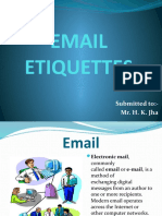 Email Etiquettes: Submitted To:-Mr. H. K. Jha