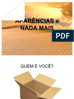 APARÊNCIAS e NADA MAIS