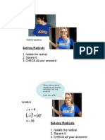 Solving Radicals: 1. Isolate The Radical. 2. Square It. 3. CHECK All Your Answers!