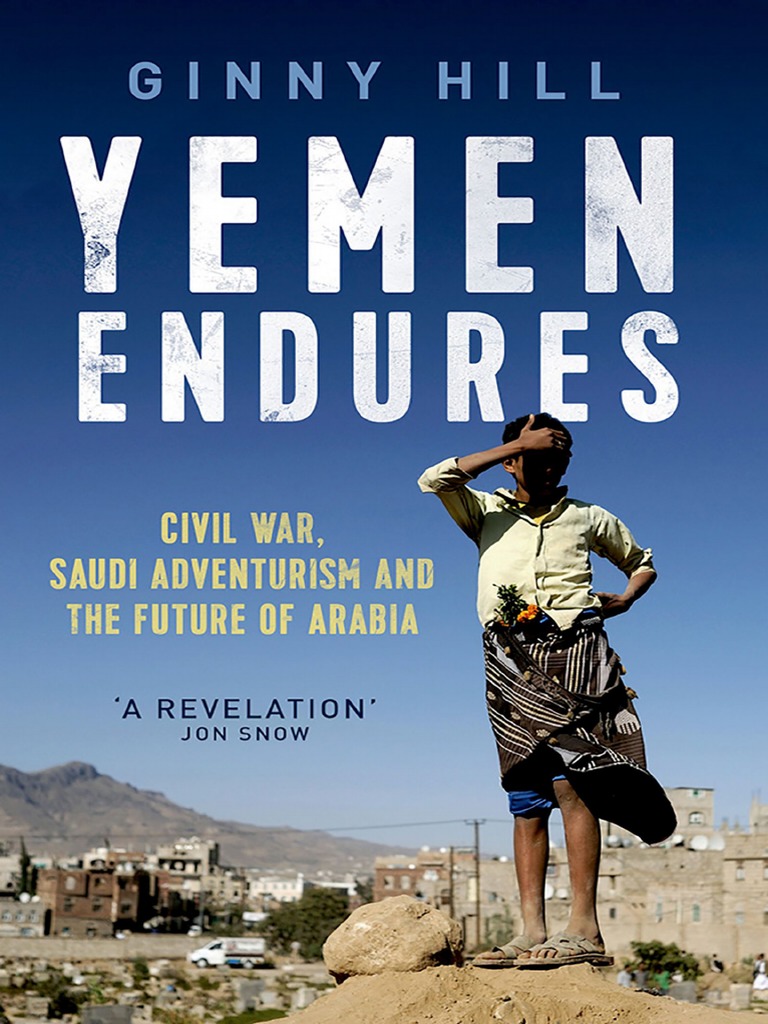 Ginny Hill - Yemen Endures - Civil War, Saudi Adventurism and The Future of  Arabia-Oxford University Press (2017), PDF, Yemen