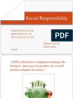 Corporate Social Responsibility: Definition of CSR Meaning of CSR Evolution of CSR Presented By: Abhilasha Modi