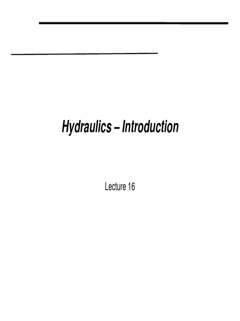 Lecture 16 Hydraulics Intro Mode) PDF Hydraulics