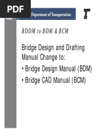 Bridge Design and Drafting Manual Change To: - Bridge Design Manual (BDM) - Bridge CAD Manual (BCM)