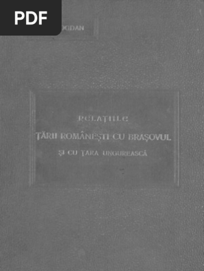 Ioan Bogdan Relatiile Tarii Romanesti Cu Brasovul Si Cu Tara Ungureasca 1413 1508 1905 Pdf