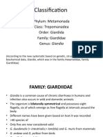 Classification: Phylum: Metamonada Class: Trepomanadea Order: Giardida Family: Giardidae Genus: Giardia