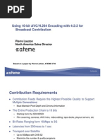 Using 10-Bit AVC/H.264 Encoding With 4:2:2 For Broadcast Contribution