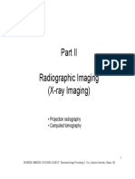 Radiographic Imaging (X-Ray Imaging) : - Projection Radiography - Computed Tomography