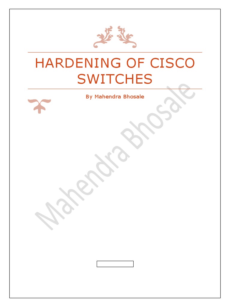 Hardening of Cisco Switches by Mahendra Bhosale PDF Computer Network Protocols