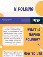 Napkin Folding: By: Lovely V. Juntino and Trung Hieu