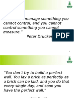 You Cannot Manage Something You Cannot Control, and You Cannot Control Something You Cannot Measure." Peter Drucker