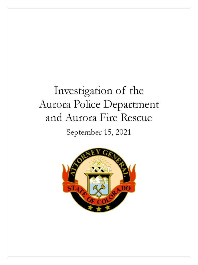 Aurora PD and Fire and Rescue Investigation | PDF | Police | Use Of Force