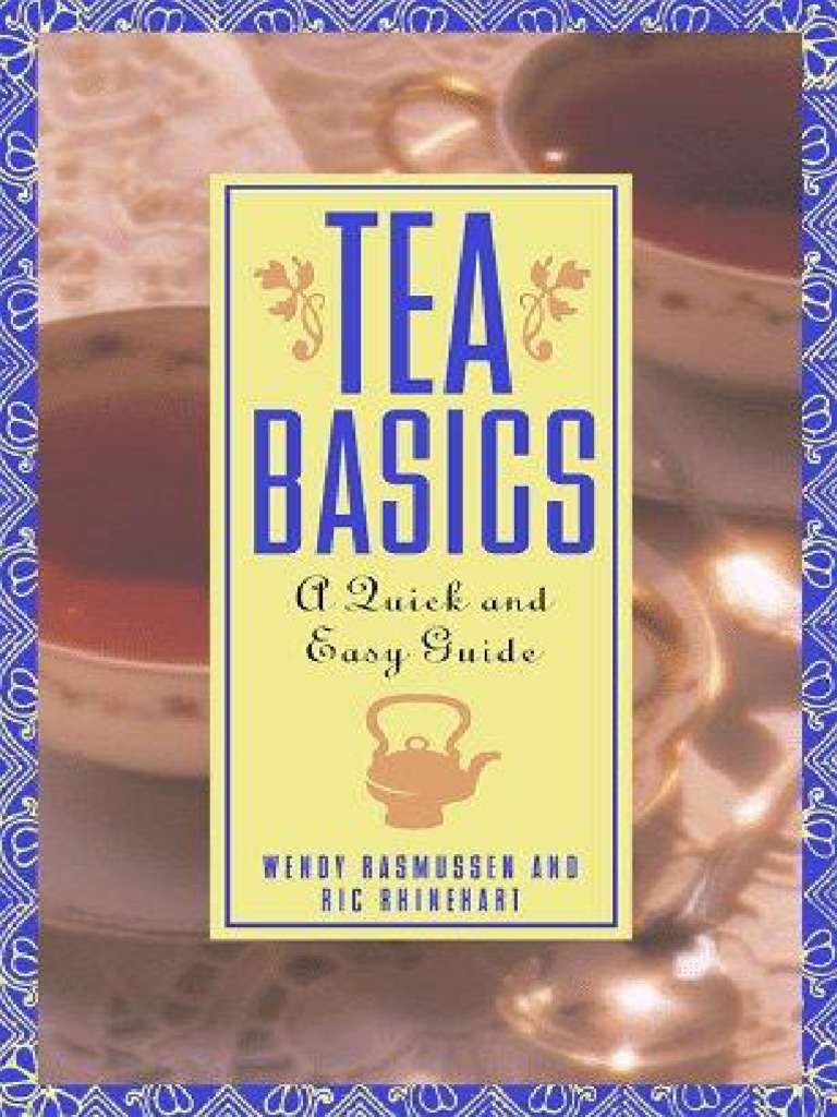 Wendy Rasmussen, Ric Rhinehart - Tea Basics - A Quick and Easy Guide ...