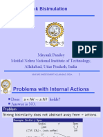CCS: Weak Bisimulation: Mayank Pandey Motilal Nehru National Institute of Technology, Allahabad, Uttar Pradesh, India