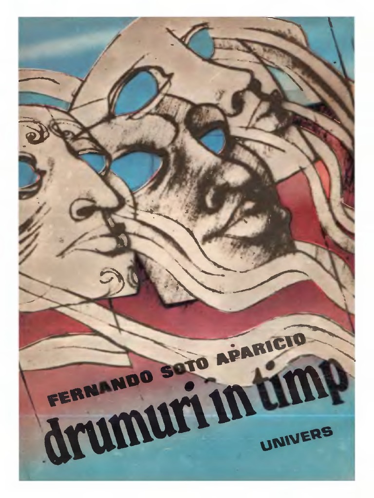Fernando Soto Aparicio - Drumuri in Timp | PDF