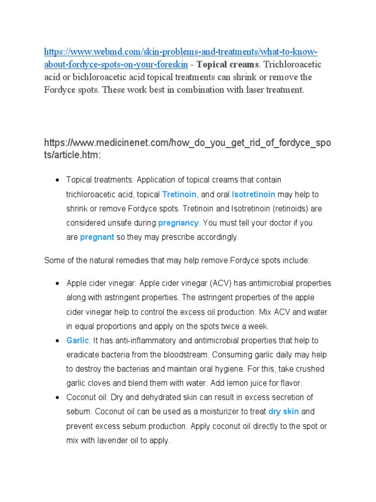 Acid or Bichloroacetic Acid Topical Treatments Can Shrink or Remove The Fordyce Spots. These