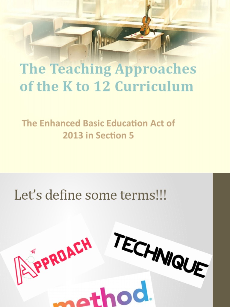 The Teaching Approaches of The K To 12 1 | PDF | Learning | Curriculum
