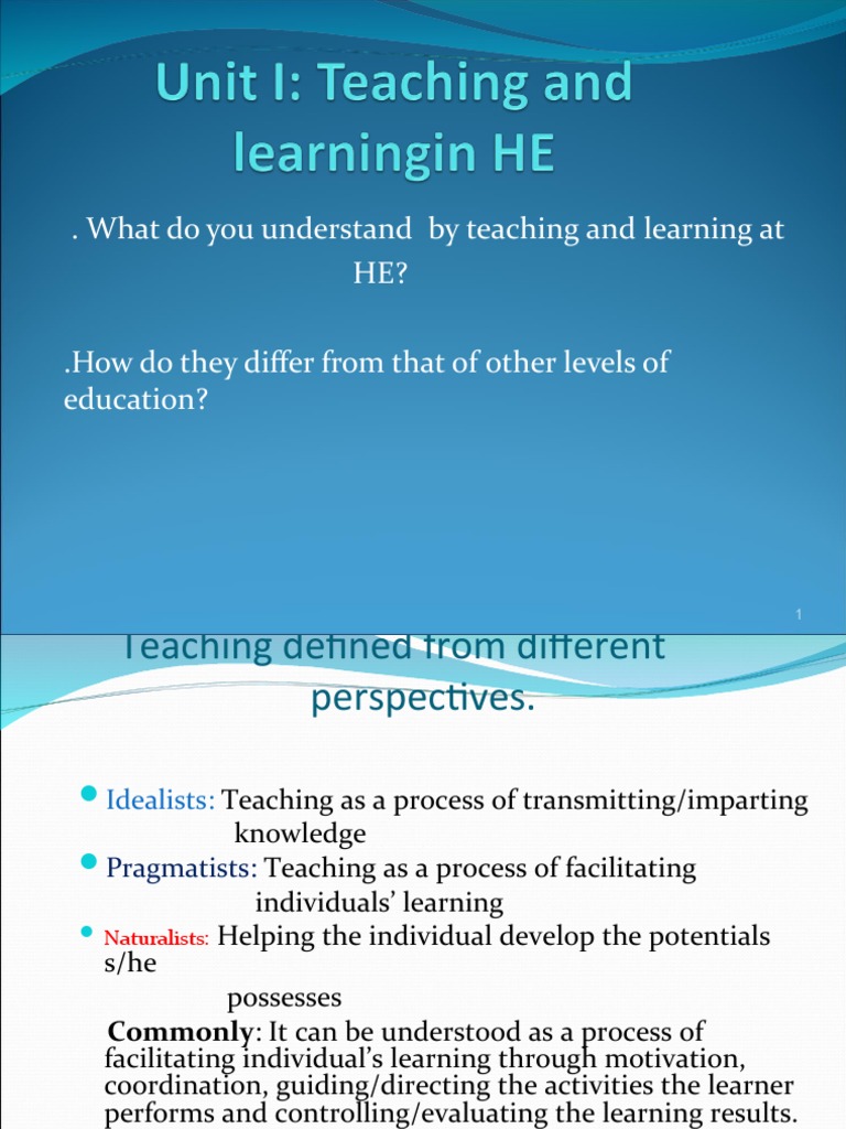 What Do You Understand by Teaching and Learning at HE? .How Do They ...