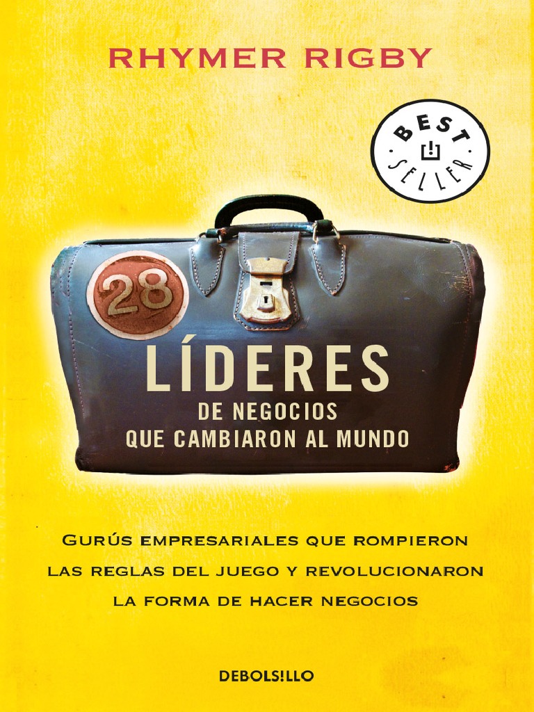 28 Lideres de Negocios Que Cambiaron Al Mundo - Rhymer Rigby | PDF ...
