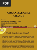 Organizational Change: Ma Kristina Casandra F Reyes Diane Jill C Langcuaon