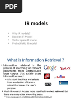 IR Models: - Why IR Models? - Boolean IR Model - Vector Space IR Model - Probabilistic IR Model