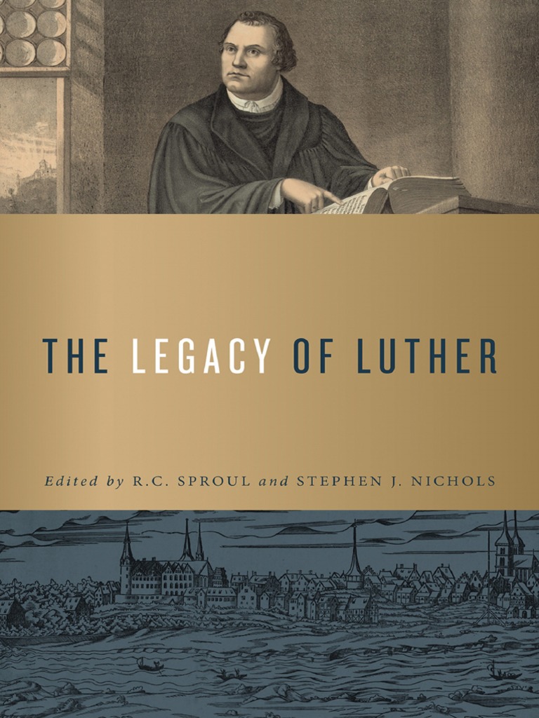 The Legacy of Marthin Luther PDF Martin Luther Grace In Christianity