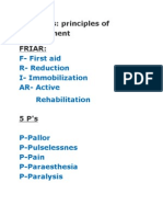 Fractures: Principles of Management Friar:: F-First Aid R - Reduction I - Immobilization AR - Active Rehabilitation