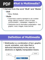 What Is Multimedia?: Derived From The Word "Multi" and "Media"