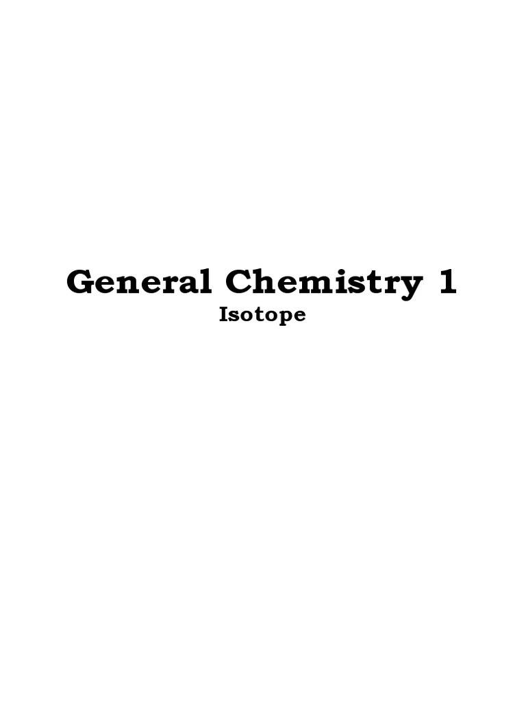 General Chemistry 1 Isotope Pdf Chemical Elements Isotope