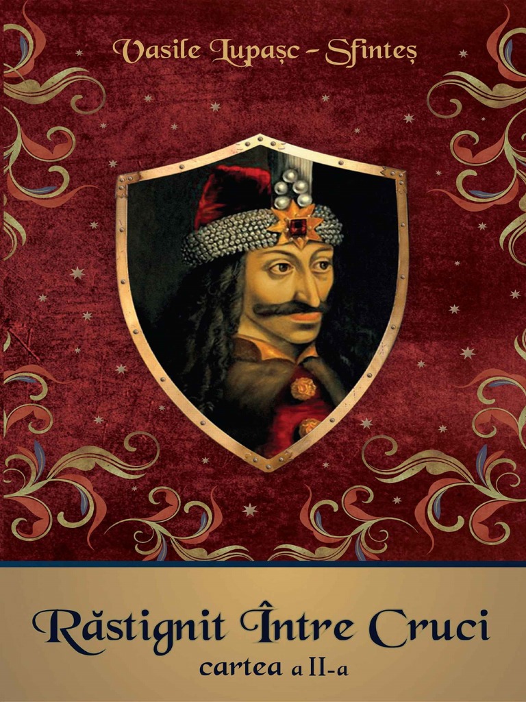 Rastignit Intre Cruci - Vasile Lupasc - Cartea A II-A | PDF
