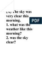 (A) The Sky Was Very Clear This Morning. 1. What Was The Weather Like This Morning? 2. Was The Sky Clear?