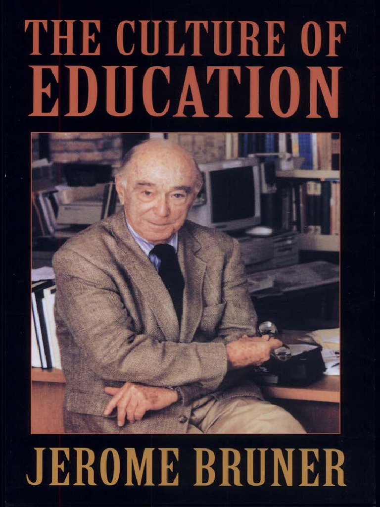 The Culture of Education Jerome Bruner | Download Free PDF | Mind ...
