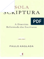 Paulo Anglada - Sola Scriptura - A Doutrina Reformada Das Escrituras