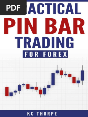 Practical Pin Bar Trading Strategies for Forex - KC Thorpe