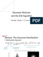 Gaussian Mixtures and The EM Algorithm: Reading: Chapter 7.4, Prince Book