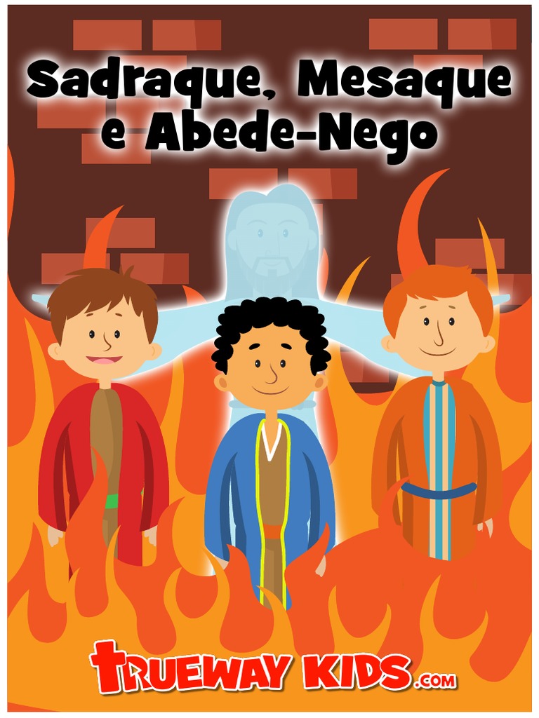 46 - Sadraque, Mesaque e Abede-Nego-1 | PDF | Sadraque, Mesaque e ...