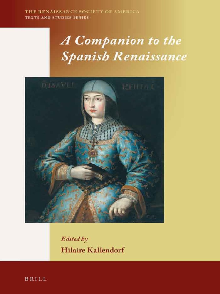 Renaissance Society of America Texts and Studies Series Vol 11) Hilaire  Kallendorf - A Companion To The Spanish Renaissance-Brill (2018) | PDF