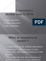 Types of Consistency Models Used in DSM: 1.weak Consistency 2.release Consistency 3.entry Consistency