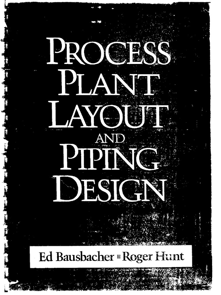 Process Plant Layout And Piping Design By Ed Bausbacher Roger Hunt Pdf