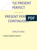 Simple Present Perfect Present Perfect Continuous