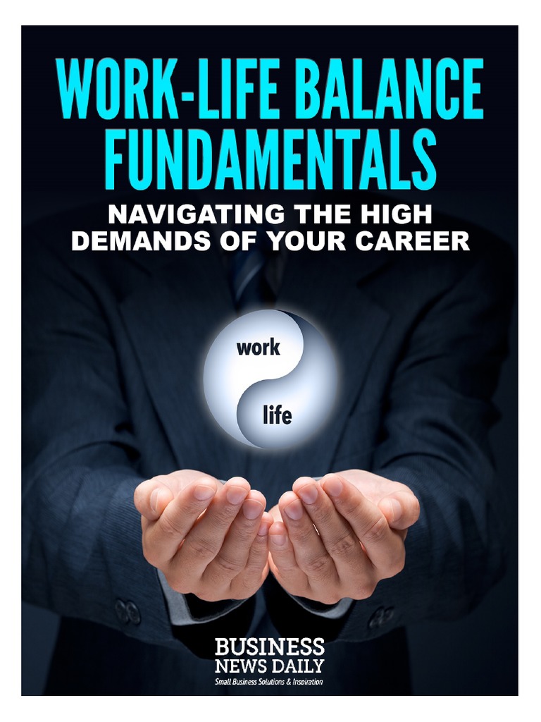 Work-Life Balance Fundamentals - Navigating The High Demands of Your ...